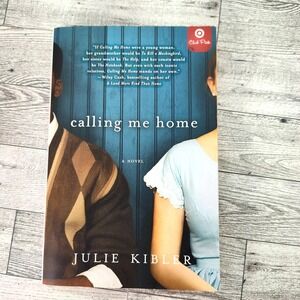 CALLING ME‎ HOME Julie Kibler Trade Paperback Novel